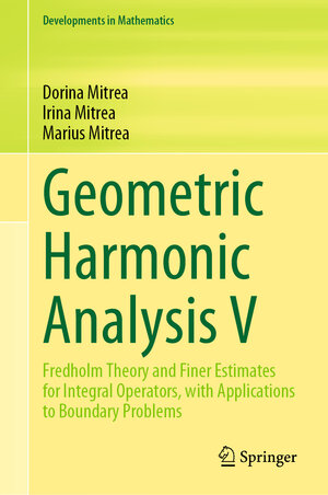 Buchcover Geometric Harmonic Analysis V | Dorina Mitrea | EAN 9783031315619 | ISBN 3-031-31561-8 | ISBN 978-3-031-31561-9