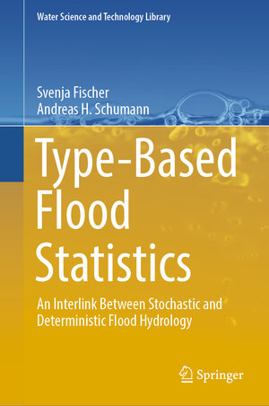 Buchcover Type-Based Flood Statistics | Svenja Fischer | EAN 9783031327117 | ISBN 3-031-32711-X | ISBN 978-3-031-32711-7