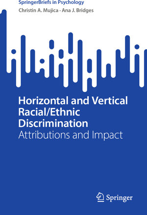 Buchcover Horizontal and Vertical Racial/Ethnic Discrimination | Christin A. Mujica | EAN 9783031330582 | ISBN 3-031-33058-7 | ISBN 978-3-031-33058-2