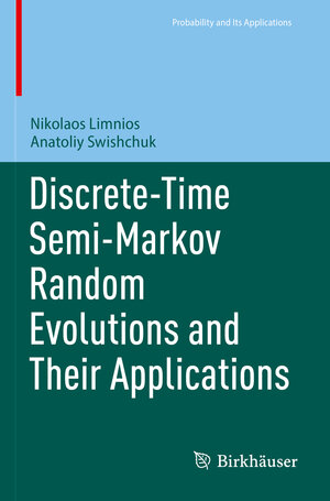 Buchcover Discrete-Time Semi-Markov Random Evolutions and Their Applications | Nikolaos Limnios | EAN 9783031334313 | ISBN 3-031-33431-0 | ISBN 978-3-031-33431-3
