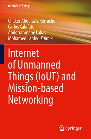 Buchcover Internet of Unmanned Things (IoUT) and Mission-based Networking | EAN 9783031334962 | ISBN 3-031-33496-5 | ISBN 978-3-031-33496-2