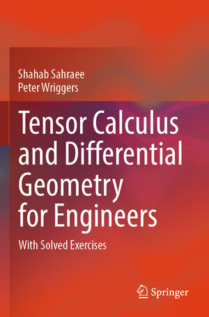 Buchcover Tensor Calculus and Differential Geometry for Engineers | Shahab Sahraee | EAN 9783031339554 | ISBN 3-031-33955-X | ISBN 978-3-031-33955-4