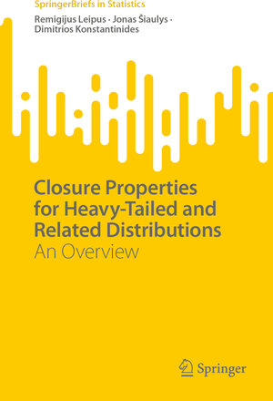 Buchcover Closure Properties for Heavy-Tailed and Related Distributions | Remigijus Leipus | EAN 9783031345524 | ISBN 3-031-34552-5 | ISBN 978-3-031-34552-4