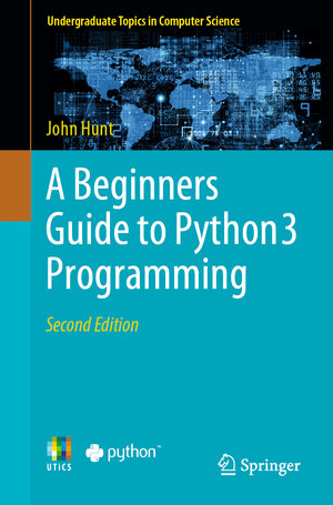Buchcover A Beginners Guide to Python 3 Programming | John Hunt | EAN 9783031351228 | ISBN 3-031-35122-3 | ISBN 978-3-031-35122-8