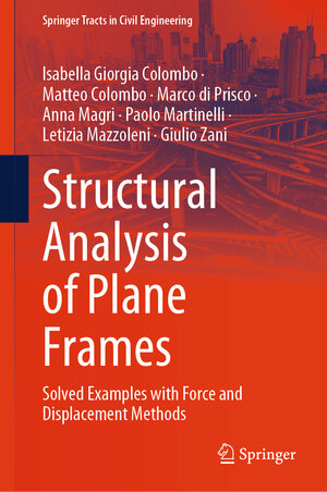 Buchcover Structural Analysis of Plane Frames | Isabella Giorgia Colombo | EAN 9783031352669 | ISBN 3-031-35266-1 | ISBN 978-3-031-35266-9