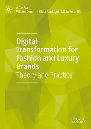 Buchcover Digital Transformation for Fashion and Luxury Brands  | EAN 9783031355882 | ISBN 3-031-35588-1 | ISBN 978-3-031-35588-2