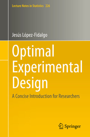 Buchcover Optimal Experimental Design | Jesús López-Fidalgo | EAN 9783031359170 | ISBN 3-031-35917-8 | ISBN 978-3-031-35917-0