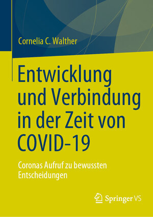 Buchcover Entwicklung und Verbindung in der Zeit von COVID-19 | Cornelia C. Walther | EAN 9783031360428 | ISBN 3-031-36042-7 | ISBN 978-3-031-36042-8