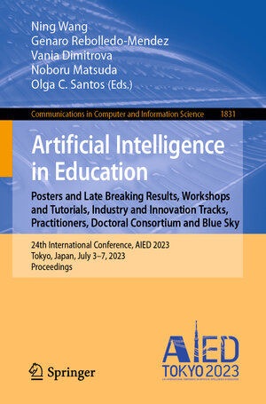 Buchcover Artificial Intelligence in Education. Posters and Late Breaking Results, Workshops and Tutorials, Industry and Innovation Tracks, Practitioners, Doctoral Consortium and Blue Sky  | EAN 9783031363351 | ISBN 3-031-36335-3 | ISBN 978-3-031-36335-1