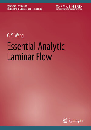 Buchcover Essential Analytic Laminar Flow | C.Y. Wang | EAN 9783031364488 | ISBN 3-031-36448-1 | ISBN 978-3-031-36448-8
