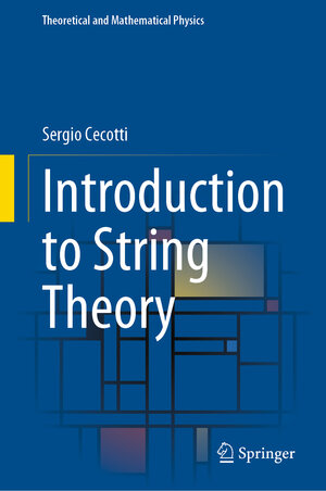 Buchcover Introduction to String Theory | Sergio Cecotti | EAN 9783031365294 | ISBN 3-031-36529-1 | ISBN 978-3-031-36529-4
