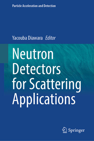 Buchcover Neutron Detectors for Scattering Applications | EAN 9783031365461 | ISBN 3-031-36546-1 | ISBN 978-3-031-36546-1