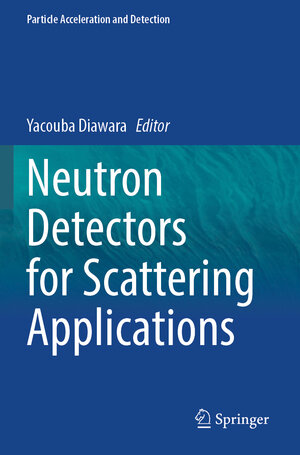 Buchcover Neutron Detectors for Scattering Applications  | EAN 9783031365485 | ISBN 3-031-36548-8 | ISBN 978-3-031-36548-5