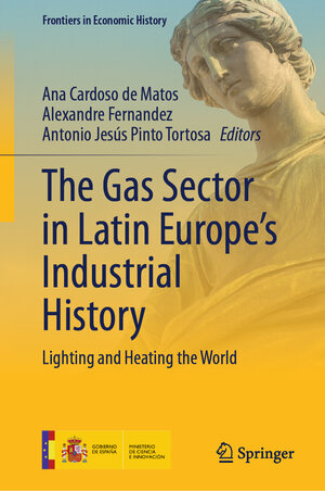 Buchcover The Gas Sector in Latin Europe’s Industrial History  | EAN 9783031366734 | ISBN 3-031-36673-5 | ISBN 978-3-031-36673-4