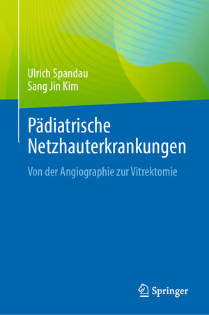 Buchcover Pädiatrische Netzhauterkrankungen | Ulrich Spandau | EAN 9783031368752 | ISBN 3-031-36875-4 | ISBN 978-3-031-36875-2