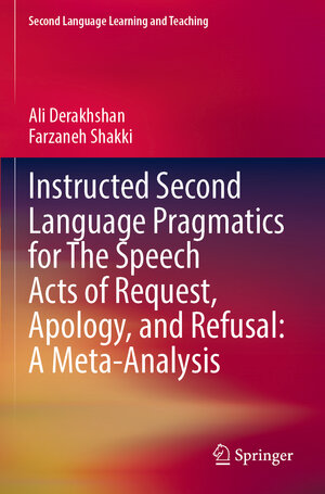 Buchcover Instructed Second Language Pragmatics for The Speech Acts of Request, Apology, and Refusal: A Meta-Analysis | Ali Derakhshan | EAN 9783031370953 | ISBN 3-031-37095-3 | ISBN 978-3-031-37095-3