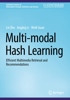 Buchcover Multi-modal Hash Learning | Lei Zhu | EAN 9783031372902 | ISBN 3-031-37290-5 | ISBN 978-3-031-37290-2