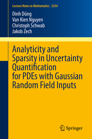 Buchcover Analyticity and Sparsity in Uncertainty Quantification for PDEs with Gaussian Random Field Inputs | Dinh Dũng | EAN 9783031383830 | ISBN 3-031-38383-4 | ISBN 978-3-031-38383-0