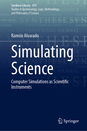 Buchcover Simulating Science | Ramón Alvarado | EAN 9783031386473 | ISBN 3-031-38647-7 | ISBN 978-3-031-38647-3