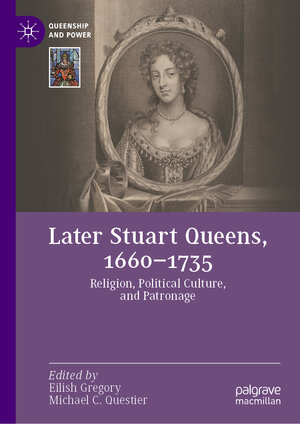 Buchcover Later Stuart Queens, 1660–1735  | EAN 9783031388132 | ISBN 3-031-38813-5 | ISBN 978-3-031-38813-2