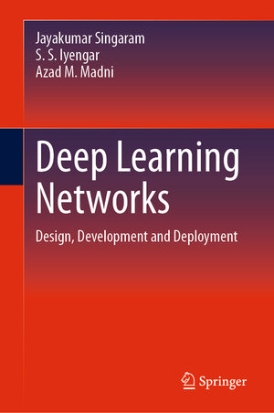 Buchcover Deep Learning Networks | Jayakumar Singaram | EAN 9783031392443 | ISBN 3-031-39244-2 | ISBN 978-3-031-39244-3