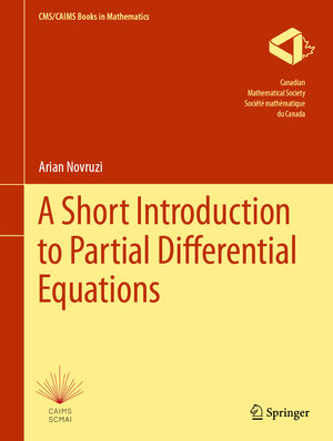 Buchcover A Short Introduction to Partial Differential Equations | Arian Novruzi | EAN 9783031395239 | ISBN 3-031-39523-9 | ISBN 978-3-031-39523-9