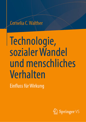 Buchcover Technologie, sozialer Wandel und menschliches Verhalten | Cornelia C. Walther | EAN 9783031403422 | ISBN 3-031-40342-8 | ISBN 978-3-031-40342-2