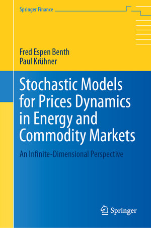 Buchcover Stochastic Models for Prices Dynamics in Energy and Commodity Markets | Fred Espen Benth | EAN 9783031403675 | ISBN 3-031-40367-3 | ISBN 978-3-031-40367-5