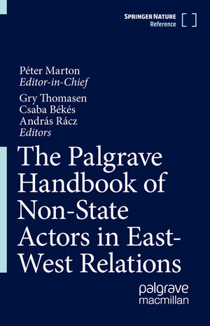 Buchcover The Palgrave Handbook of Non-State Actors in East-West Relations  | EAN 9783031405457 | ISBN 3-031-40545-5 | ISBN 978-3-031-40545-7