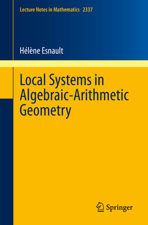 Buchcover Local Systems in Algebraic-Arithmetic Geometry | Hélène Esnault | EAN 9783031408397 | ISBN 3-031-40839-X | ISBN 978-3-031-40839-7