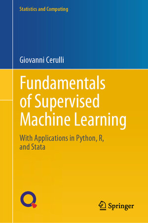Buchcover Fundamentals of Supervised Machine Learning | Giovanni Cerulli | EAN 9783031413360 | ISBN 3-031-41336-9 | ISBN 978-3-031-41336-0