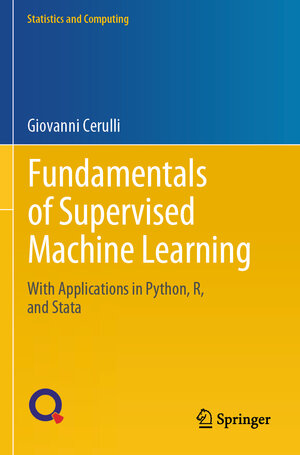 Buchcover Fundamentals of Supervised Machine Learning | Giovanni Cerulli | EAN 9783031413391 | ISBN 3-031-41339-3 | ISBN 978-3-031-41339-1
