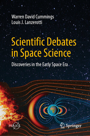 Buchcover Scientific Debates in Space Science | Warren David Cummings | EAN 9783031415975 | ISBN 3-031-41597-3 | ISBN 978-3-031-41597-5