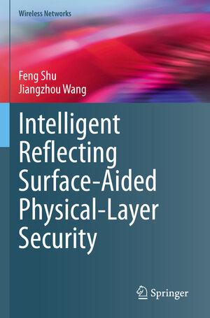 Buchcover Intelligent Reflecting Surface-Aided Physical-Layer Security | Feng Shu | EAN 9783031418143 | ISBN 3-031-41814-X | ISBN 978-3-031-41814-3