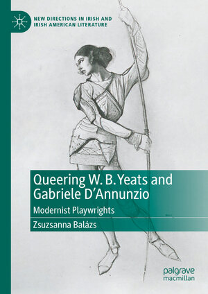 Buchcover Queering W. B. Yeats and Gabriele D’Annunzio | Zsuzsanna Balázs | EAN 9783031420672 | ISBN 3-031-42067-5 | ISBN 978-3-031-42067-2