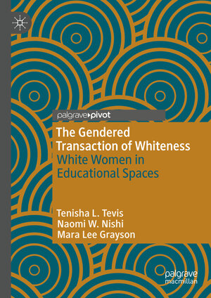 Buchcover The Gendered Transaction of Whiteness | Tenisha L. Tevis | EAN 9783031421303 | ISBN 3-031-42130-2 | ISBN 978-3-031-42130-3