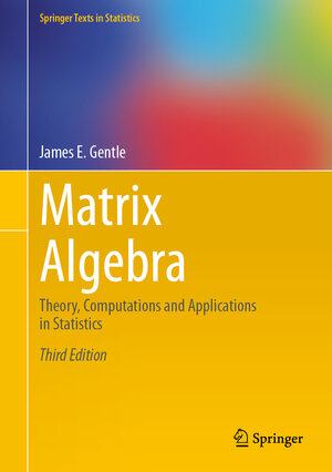 Buchcover Matrix Algebra | James E. Gentle | EAN 9783031421440 | ISBN 3-031-42144-2 | ISBN 978-3-031-42144-0