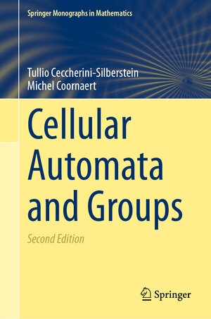 Buchcover Cellular Automata and Groups | Tullio Ceccherini-Silberstein | EAN 9783031433283 | ISBN 3-031-43328-9 | ISBN 978-3-031-43328-3