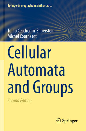 Buchcover Cellular Automata and Groups | Tullio Ceccherini-Silberstein | EAN 9783031433306 | ISBN 3-031-43330-0 | ISBN 978-3-031-43330-6