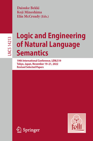 Buchcover Logic and Engineering of Natural Language Semantics | EAN 9783031439773 | ISBN 3-031-43977-5 | ISBN 978-3-031-43977-3