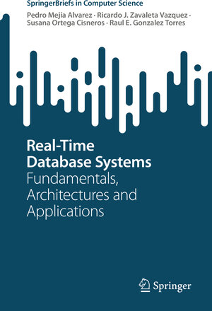 Buchcover Real-Time Database Systems | Pedro Mejia Alvarez | EAN 9783031442308 | ISBN 3-031-44230-X | ISBN 978-3-031-44230-8