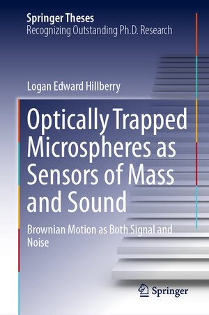 Buchcover Optically Trapped Microspheres as Sensors of Mass and Sound | Logan Edward Hillberry | EAN 9783031443329 | ISBN 3-031-44332-2 | ISBN 978-3-031-44332-9