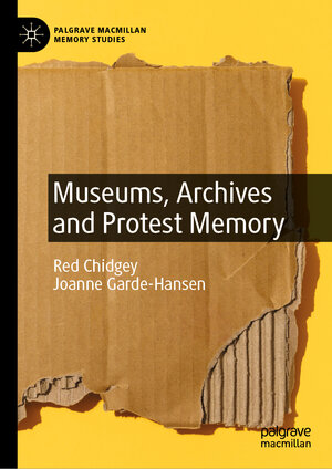 Buchcover Museums, Archives and Protest Memory | Red Chidgey | EAN 9783031444777 | ISBN 3-031-44477-9 | ISBN 978-3-031-44477-7