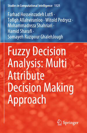 Buchcover Fuzzy Decision Analysis: Multi Attribute Decision Making Approach | Farhad Hosseinzadeh Lotfi | EAN 9783031447440 | ISBN 3-031-44744-1 | ISBN 978-3-031-44744-0
