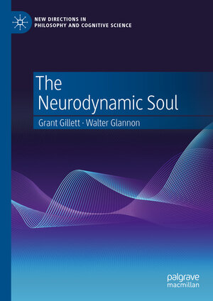Buchcover The Neurodynamic Soul | Grant Gillett | EAN 9783031449505 | ISBN 3-031-44950-9 | ISBN 978-3-031-44950-5