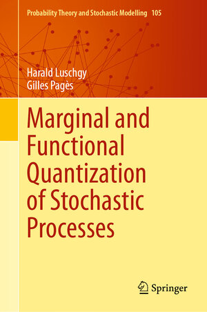 Buchcover Marginal and Functional Quantization of Stochastic Processes | Harald Luschgy | EAN 9783031454639 | ISBN 3-031-45463-4 | ISBN 978-3-031-45463-9
