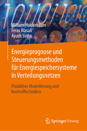 Buchcover Energieprognose und Steuerungsmethoden für Energiespeichersysteme in Verteilungsnetzen | William Holderbaum | EAN 9783031454707 | ISBN 3-031-45470-7 | ISBN 978-3-031-45470-7