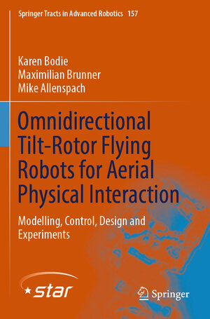 Buchcover Omnidirectional Tilt-Rotor Flying Robots for Aerial Physical Interaction | Karen Bodie | EAN 9783031454998 | ISBN 3-031-45499-5 | ISBN 978-3-031-45499-8