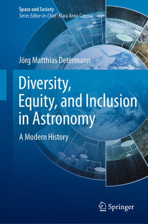 Buchcover Diversity, Equity, and Inclusion in Astronomy | Jörg Matthias Determann | EAN 9783031461132 | ISBN 3-031-46113-4 | ISBN 978-3-031-46113-2