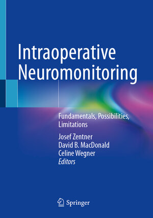Buchcover Intraoperative Neuromonitoring  | EAN 9783031461255 | ISBN 3-031-46125-8 | ISBN 978-3-031-46125-5